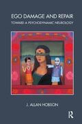 Allan Hobson |  Ego Damage and Repair: Toward a Psychodynamic Neurology | Buch |  Sack Fachmedien