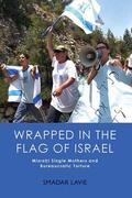 Lavie |  Wrapped in the Flag of Israel: Mizrahi Single Mothers and Bureaucratic Torture | Buch |  Sack Fachmedien