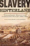 Brahm / Rosenhaft |  Slavery Hinterland: Transatlantic Slavery and Continental Europe, 1680-1850 | Buch |  Sack Fachmedien