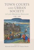Goddard / Phipps |  Town Courts and Urban Society in Late Medieval England, 1250-1500 | Buch |  Sack Fachmedien