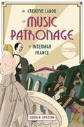 Epstein |  The Creative Labor of Music Patronage in Interwar France | Buch |  Sack Fachmedien