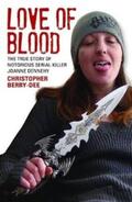 Berry-Dee |  Love of Blood - The True Story of Notorious Serial Killer Joanne Dennehy | eBook | Sack Fachmedien