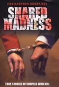 Berry-Dee |  Shared Madness - True Stories of Couples Who Kill | eBook | Sack Fachmedien