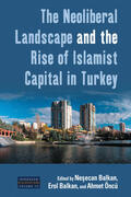 Balkan / Öncü |  Neoliberal Landscape and the Rise of Islamist Capital in Turkey | Buch |  Sack Fachmedien