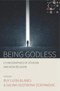 Blanes / Oustinova-Stjepanovic |  Being Godless: Ethnographies of Atheism and Non-Religion | Buch |  Sack Fachmedien