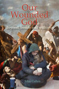 Cullen |  Our Wounded God: Beyond, Beside and Within Us | Buch |  Sack Fachmedien