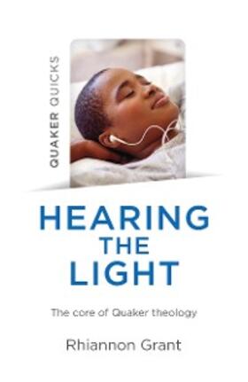 Grant | Quaker Quicks - Hearing the Light | E-Book | sack.de