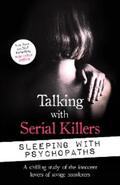 Berry-Dee |  Talking with Serial Killers: Sleeping with Psychopaths | eBook | Sack Fachmedien