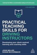 Miller / McCormack |  Practical Teaching Skills for Driving Instructors: Developing Your Client-Centred Learning and Coaching Skills | Buch |  Sack Fachmedien