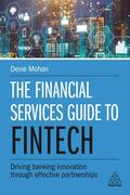 Mohan |  The Financial Services Guide to Fintech: Driving Banking Innovation Through Effective Partnerships | Buch |  Sack Fachmedien