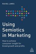 Lawes |  Using Semiotics in Marketing: How to Achieve Consumer Insight for Brand Growth and Profits | Buch |  Sack Fachmedien