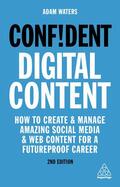 Waters |  Confident Digital Content: How to Create and Manage Amazing Social Media and Web Content for a Futureproof Career | Buch |  Sack Fachmedien