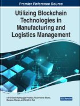 Goyal / Pradeep / Shukla | Utilizing Blockchain Technologies in Manufacturing and Logistics Management | Buch | sack.de