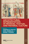 Bailey / Kinsella / Thomas |  Architectural Representation in Medieval Textual and Material Culture | Buch |  Sack Fachmedien