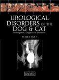 Holt / Hotson-Moore |  Urological Disorders of the Dog and Cat: Investigation, Diagnosis and Treatment | Buch |  Sack Fachmedien