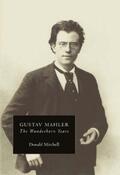 Mitchell |  Gustav Mahler: The Wunderhorn Years: Chronicles and Commentaries | Buch |  Sack Fachmedien