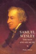 Olleson |  Samuel Wesley: The Man and His Music | Buch |  Sack Fachmedien