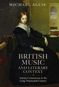 Allis |  British Music and Literary Context: Artistic Connections in the Long Nineteenth Century | Buch |  Sack Fachmedien