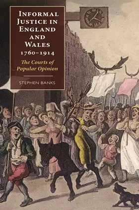 Banks |  Informal Justice in England and Wales, 1760-1914: The Courts of Popular Opinion | Buch |  Sack Fachmedien