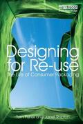 Fisher / Shipton |  Designing for Re-Use: The Life of Consumer Packaging | Buch |  Sack Fachmedien