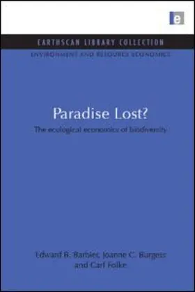 Barbier / Burgess / Folke |  Paradise Lost: Ecological Economics of Biodiversity | Buch |  Sack Fachmedien