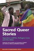 van Klinken / Stiebert / Sebyala |  Sacred Queer Stories: Ugandan LGBTQ+ Refugee Lives & the Bible | Buch |  Sack Fachmedien