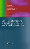 Narahari / Garg / Narayanam |  Game Theoretic Problems in Network Economics and Mechanism Design Solutions | Buch |  Sack Fachmedien