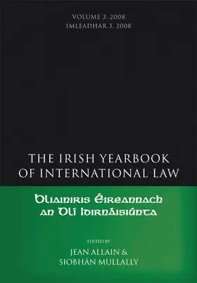 Allain / Mullally |  The Irish Yearbook of International Law, Volume 3, 2008 | Buch |  Sack Fachmedien