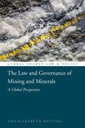 Bastida / Baltag / Reins |  The Law and Governance of Mining and Minerals: A Global Perspective | Buch |  Sack Fachmedien