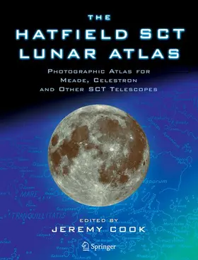 Cook |  The Hatfield Sct Lunar Atlas: Photographic Atlas for Meade, Celestron and Other Sct Telescopes | Buch |  Sack Fachmedien