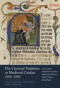 Cabré / Ferrer / Pujol |  The Classical Tradition in Medieval Catalan, 1300-1500: Translation, Imitation, and Literacy | Buch |  Sack Fachmedien
