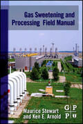 Stewart / Arnold |  Gas Sweetening and Processing Field Manual | Buch |  Sack Fachmedien