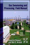 Stewart / Arnold |  Gas Sweetening and Processing Field Manual | eBook | Sack Fachmedien