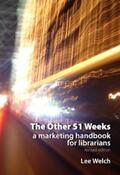 Welch |  The Other 51 Weeks: A Marketing Handbook for Librarians | Buch |  Sack Fachmedien