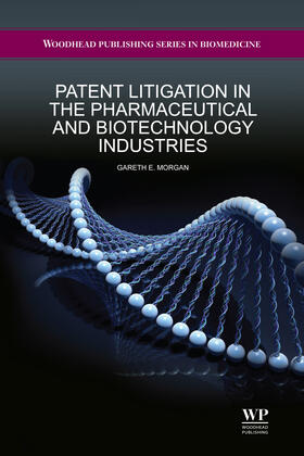 Morgan | Patent litigation in the pharmaceutical and biotechnology industries | Buch | sack.de