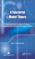 Nourani |  A Functorial Model Theory: Newer Applications to Algebraic Topology, Descriptive Sets, and Computing Categories Topos | Buch |  Sack Fachmedien