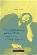 Wolfson |  A Dream Interpreted Within a Dream: Oneiropoiesis and the Prism of Imagination | Buch |  Sack Fachmedien