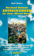 Becker / Moll / Backes |  Neuland Heimat - Entdeckungen im Saar-Mosel-Raum - Bd. 2 | Buch |  Sack Fachmedien