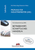 Dickemann-Weber / Weber |  Industriemeister - Lehrbuch: Betriebswirtschaftslehre / Betriebswirtschaftliches Handeln | Buch |  Sack Fachmedien