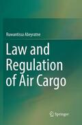Abeyratne |  Law and Regulation of Air Cargo | Buch |  Sack Fachmedien