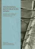 Tang / George, Jr. / George |  Televising Restoration Spain | Buch |  Sack Fachmedien