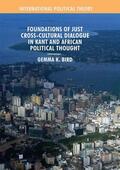 Bird |  Foundations of Just Cross-Cultural Dialogue in Kant and African Political Thought | Buch |  Sack Fachmedien