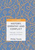 Towle |  History, Empathy and Conflict | Buch |  Sack Fachmedien