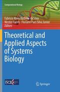 Alves Barbosa da Silva / Paes Silva Junior / Carels |  Theoretical and Applied Aspects of Systems Biology | Buch |  Sack Fachmedien