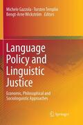 Gazzola / Wickström / Templin |  Language Policy and Linguistic Justice | Buch |  Sack Fachmedien
