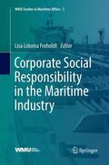 Froholdt |  Corporate Social Responsibility in the Maritime Industry | Buch |  Sack Fachmedien