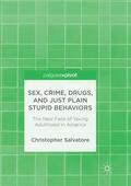 Salvatore |  Sex, Crime, Drugs, and Just Plain Stupid Behaviors | Buch |  Sack Fachmedien