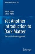 Plehn / Bauer |  Yet Another Introduction to Dark Matter | Buch |  Sack Fachmedien