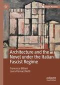 Pennacchietti / Billiani |  Architecture and the Novel under the Italian Fascist Regime | Buch |  Sack Fachmedien