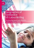 Fernández-García |  Geographies of Girlhood in US Latina Writing | Buch |  Sack Fachmedien